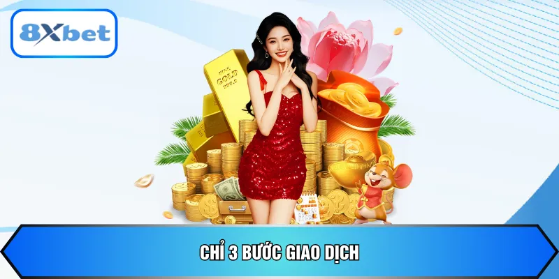 Chỉ 3 bước giao dịch