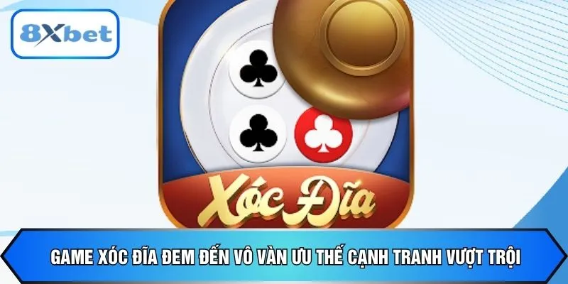 Game xóc đĩa đem đến vô vàn ưu thế cạnh tranh vượt trội