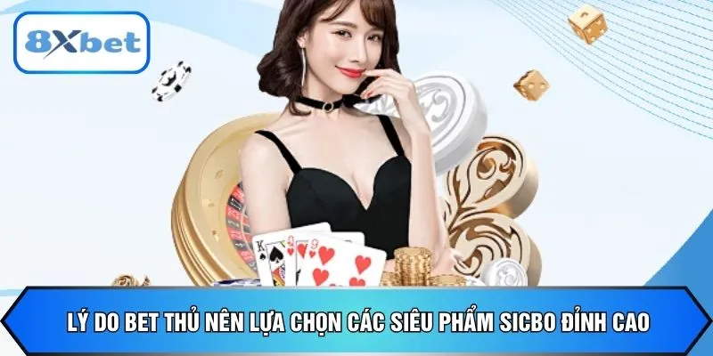 Lý do bet thủ nên lựa chọn các siêu phẩm sicbo đỉnh cao