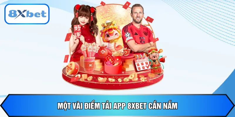 Một vài điểm tải app 8xbet cần nắm
