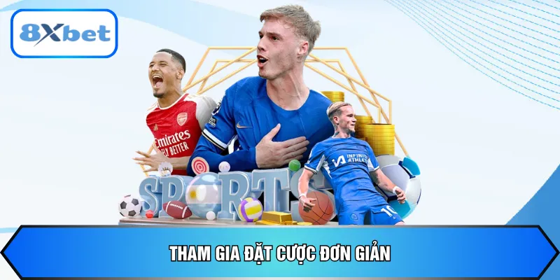 Tham gia đặt cược đơn giản