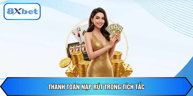 Thanh toán nạp rút trong tích tắc